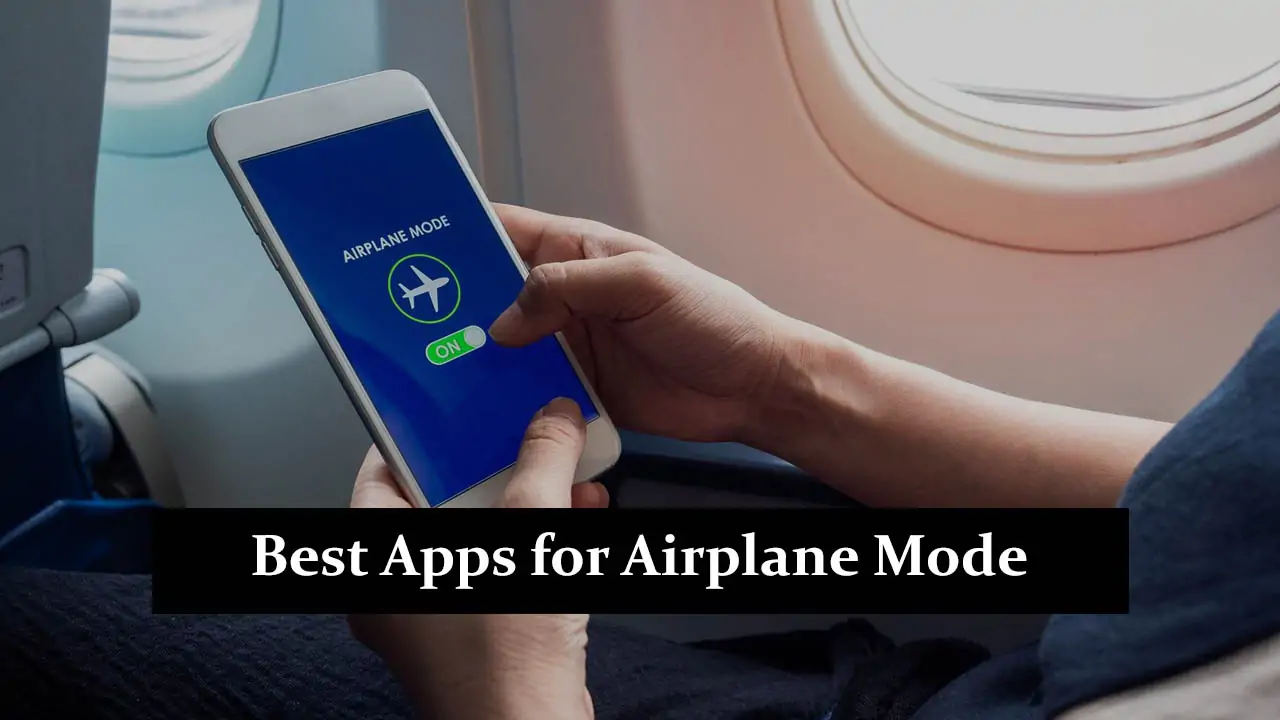 Best Apps for Airplane Mode