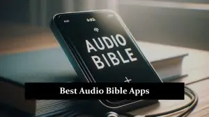 Best Audio Bible Apps