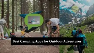 Best Camping Apps for Outdoor Adventures