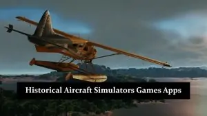 Historical Aircraft Simulators Games Apps