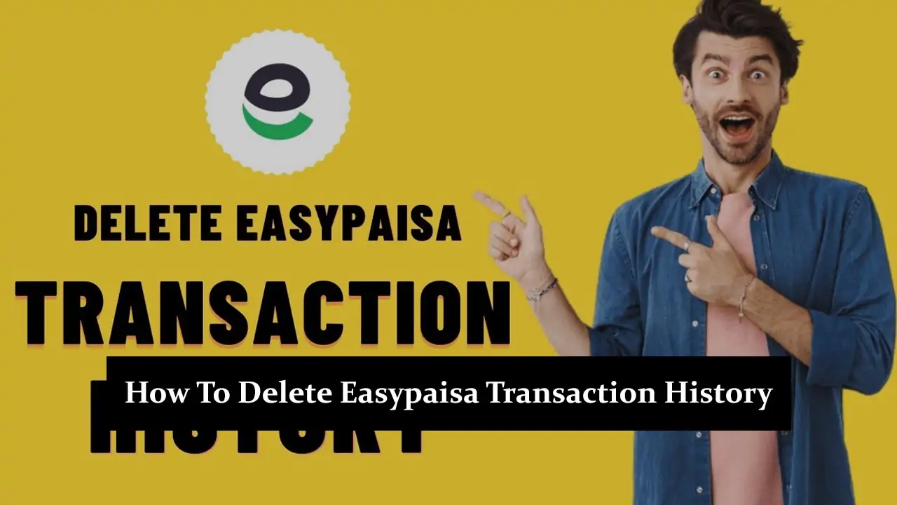 How To Delete Easypaisa Transaction History