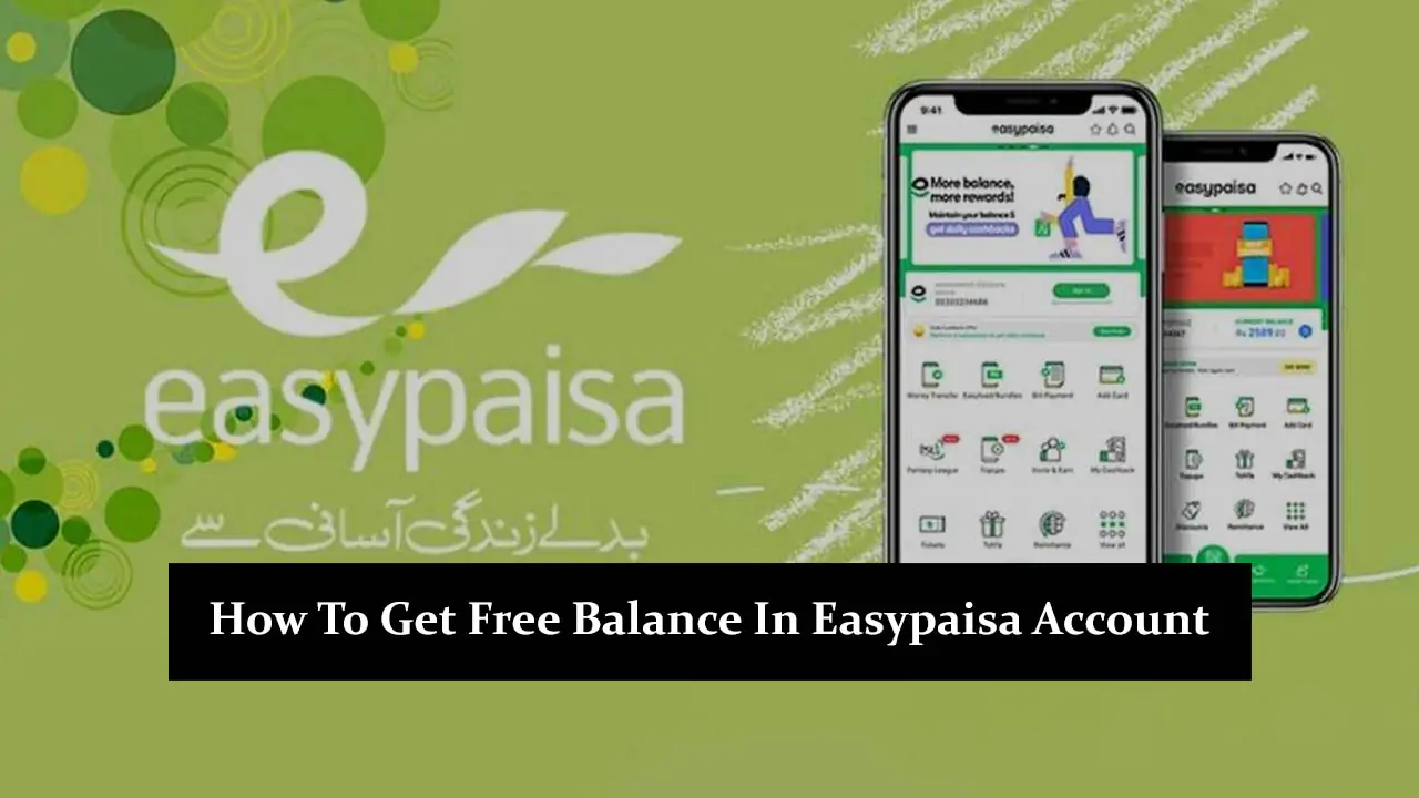 How To Get Free Balance In Easypaisa Account