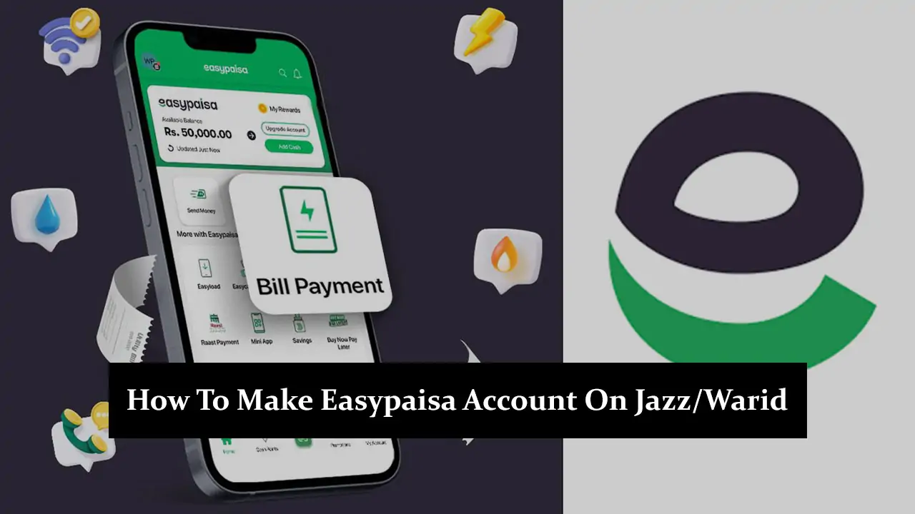 How To Make Easypaisa Account On Jazz and Warid