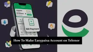 How To Make Easypaisa Account on Telenor