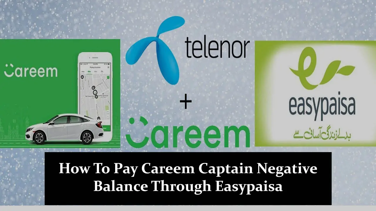 How To Pay Careem Captain Negative Balance Through Easypaisa