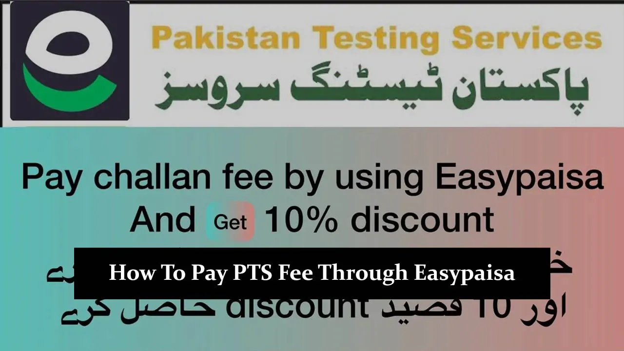 How To Pay PTS Fee Through Easypaisa