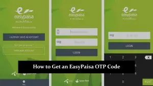 How to Get an EasyPaisa OTP Code