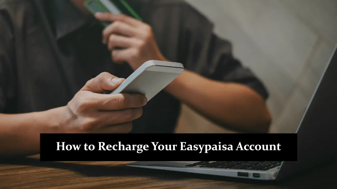 How to Recharge Your Easypaisa Account