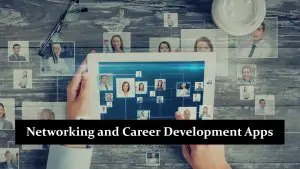 Networking and Career Development Apps