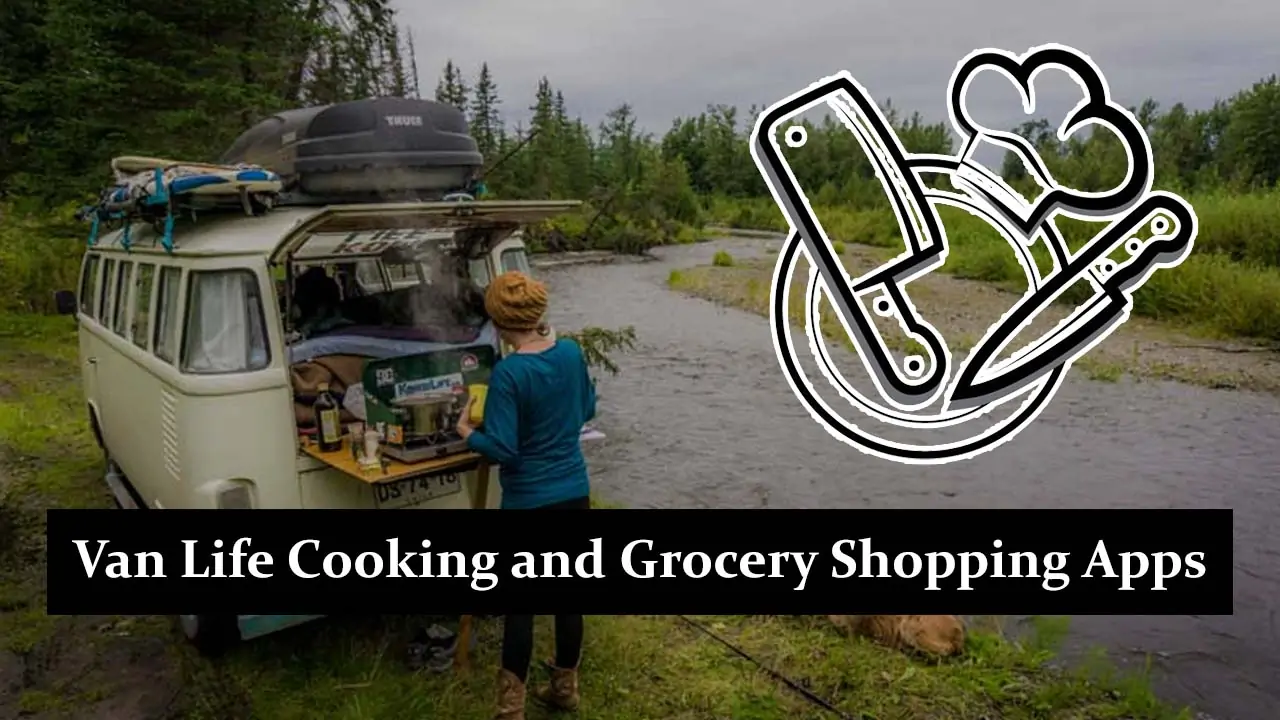 Van Life Cooking and Grocery Shopping Apps