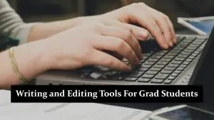 Writing and Editing Tools For Grad Students