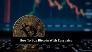 How To Buy Bitcoin With Easypaisa