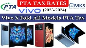 Vivo X Fold All Models PTA Tax in Pakistan