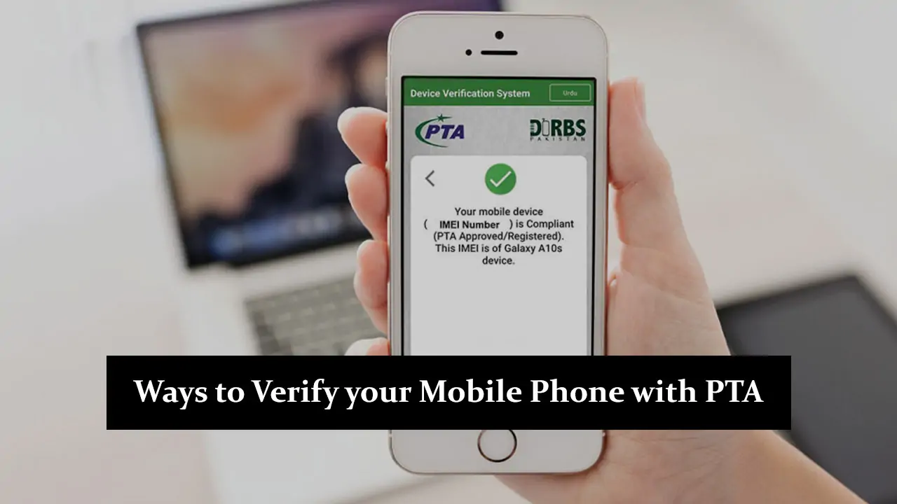 Ways to Verify your Mobile Phone with PTA