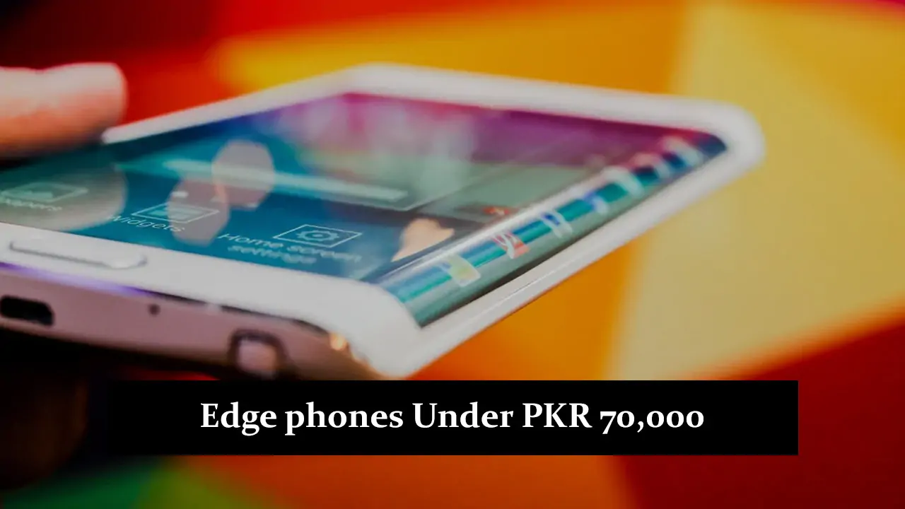 Edge phones Under PKR 70,000