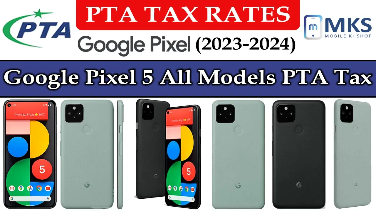 Google Pixel 5 All Models PTA Tax in Pakistan