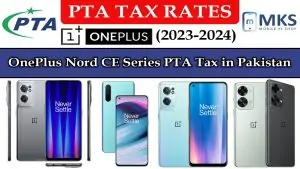 OnePlus Nord CE Series PTA Tax in Pakistan