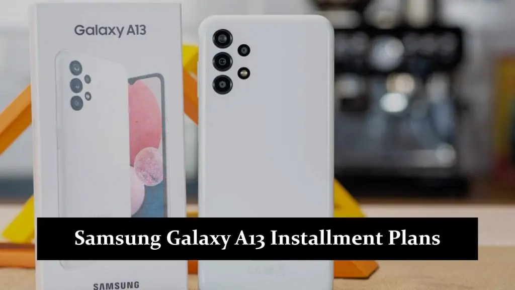Samsung Galaxy A13 Installment Plans in Pakistan