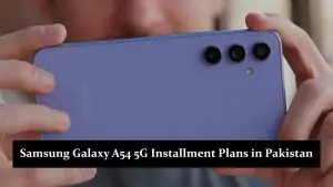 Samsung Galaxy A54 5G Installment Plans in Pakistan