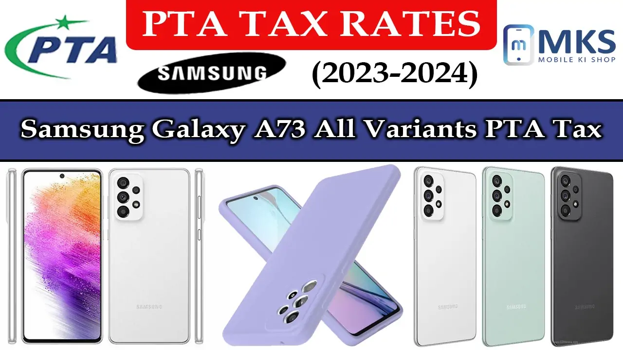 Samsung Galaxy A73 All Variants PTA Tax