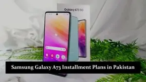 Samsung Galaxy A73 Installment Plans in Pakistan