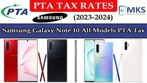 Samsung Galaxy Note 10 All Models PTA Tax in Pakistan