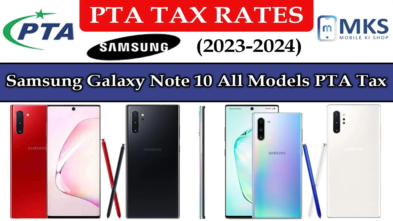 Samsung Galaxy Note 10 All Models PTA Tax in Pakistan