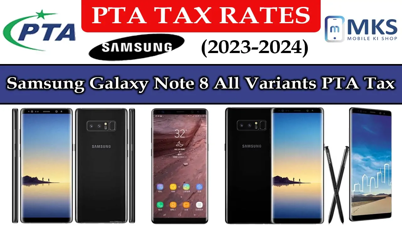 Samsung Galaxy Note 8 All Variants PTA Tax