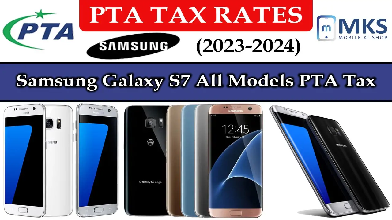 Samsung Galaxy S7 All Models PTA Tax in Pakistan