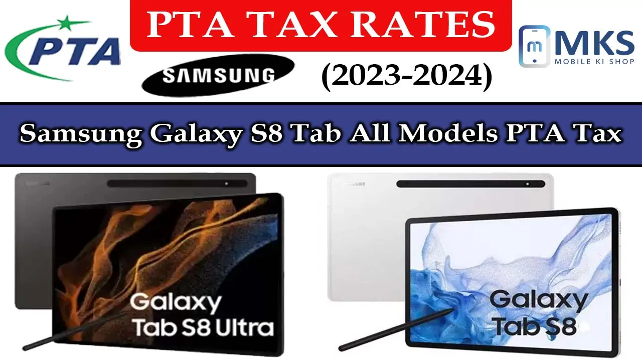 Samsung Galaxy S8 Tab All Models PTA Tax in Pakistan