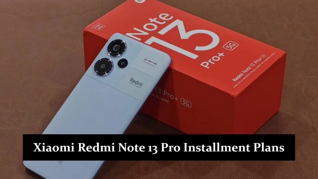 Xiaomi Redmi Note 13 Pro Installment Plans in Pakistan