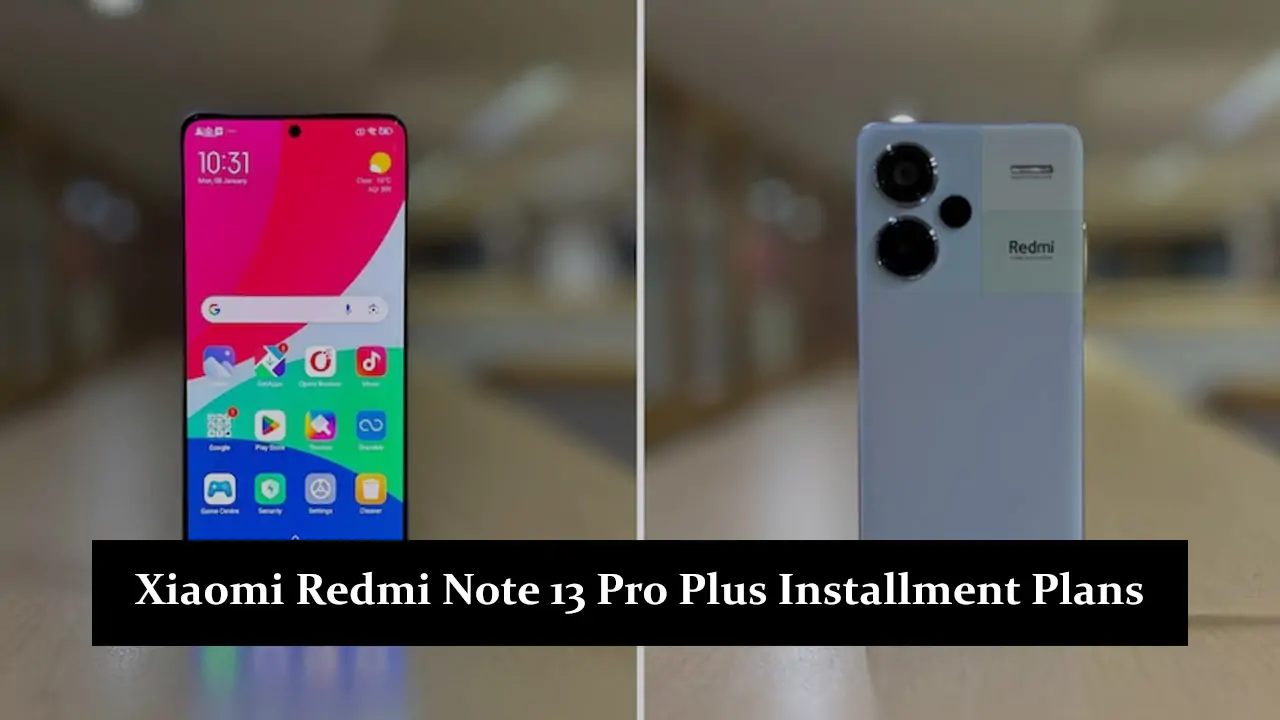 Xiaomi Redmi Note 13 Pro Plus Installment Plans in Pakistan