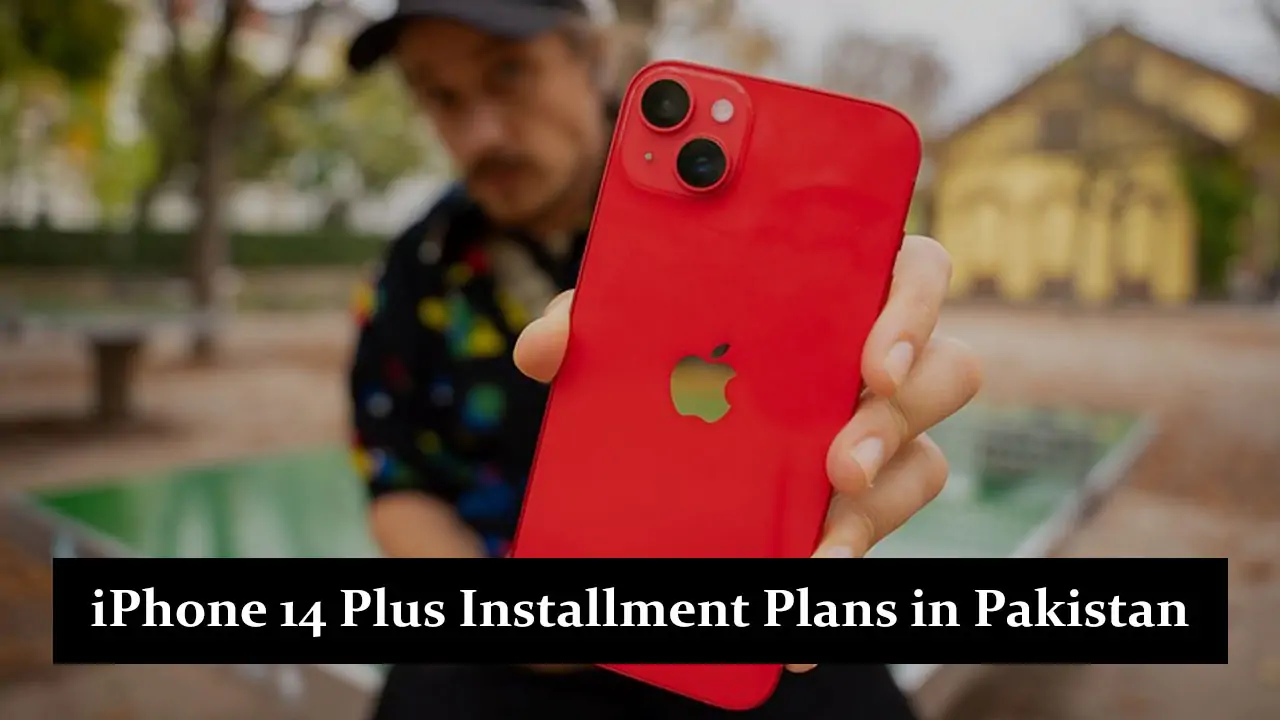 iPhone 14 Plus Installment Plans in Pakistan