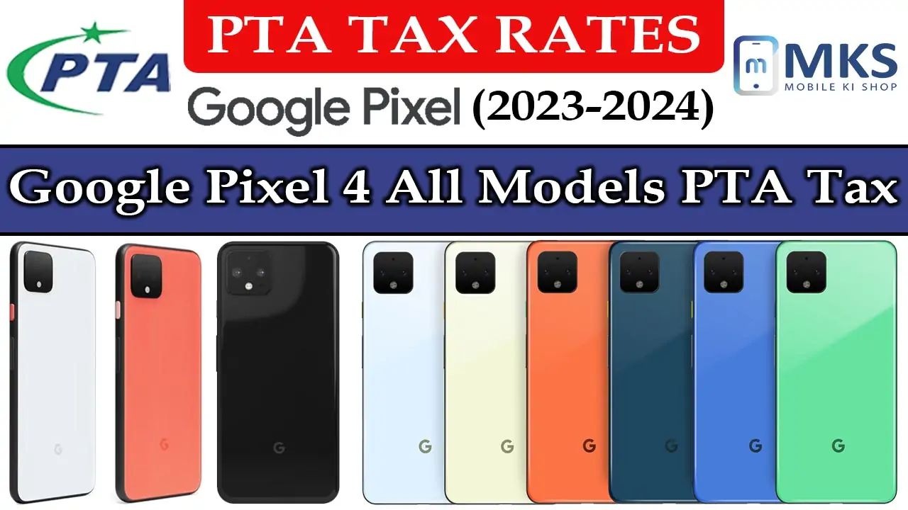 Google Pixel 4 All Models PTA Tax in Pakistan