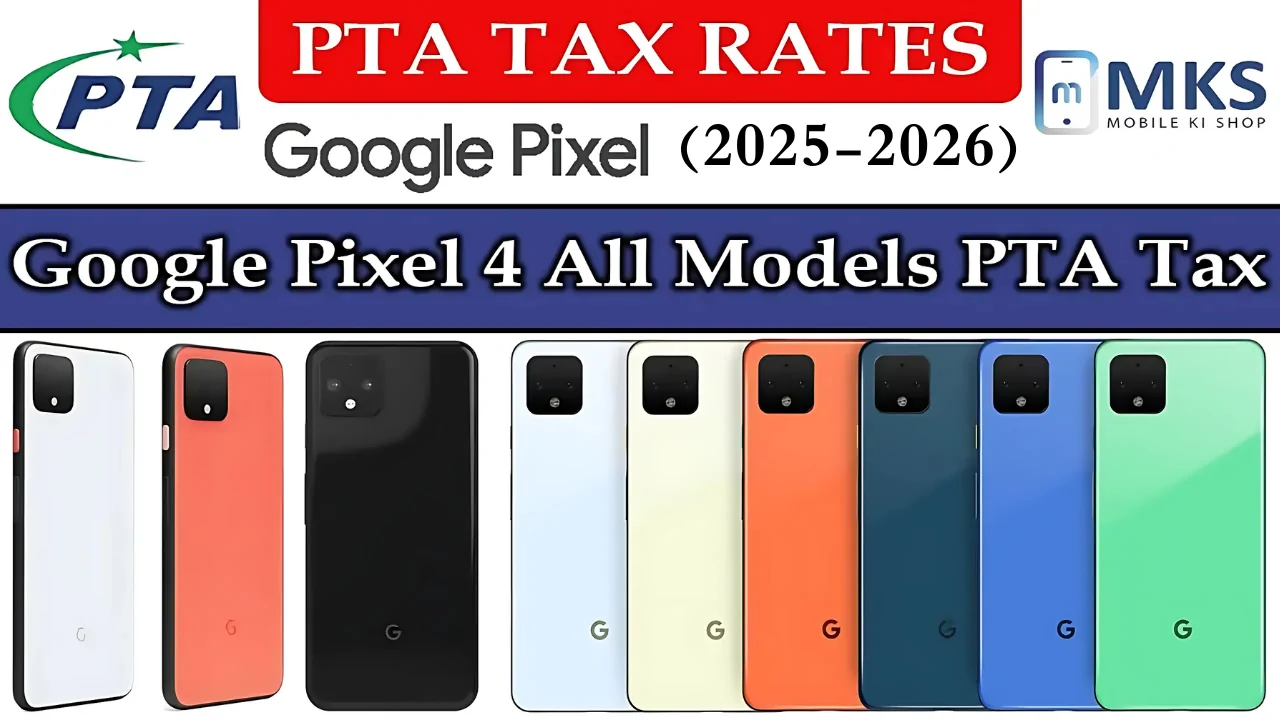 Google Pixel 4 All Models PTA Tax in Pakistan