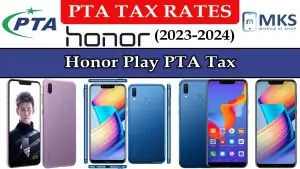 Honor Play PTA Tax in Pakistan