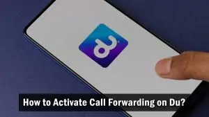 How to Activate Call Forwarding on Du?