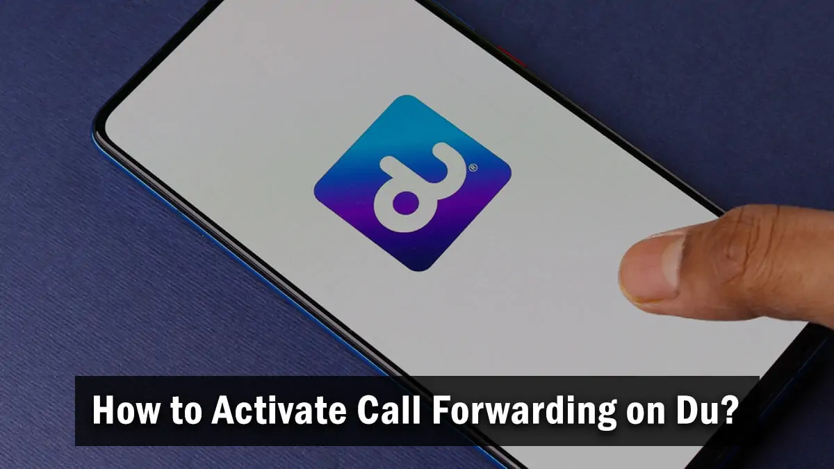 How to Activate Call Forwarding on Du?