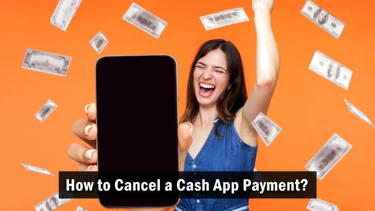 How to Cancel a Cash App Payment?