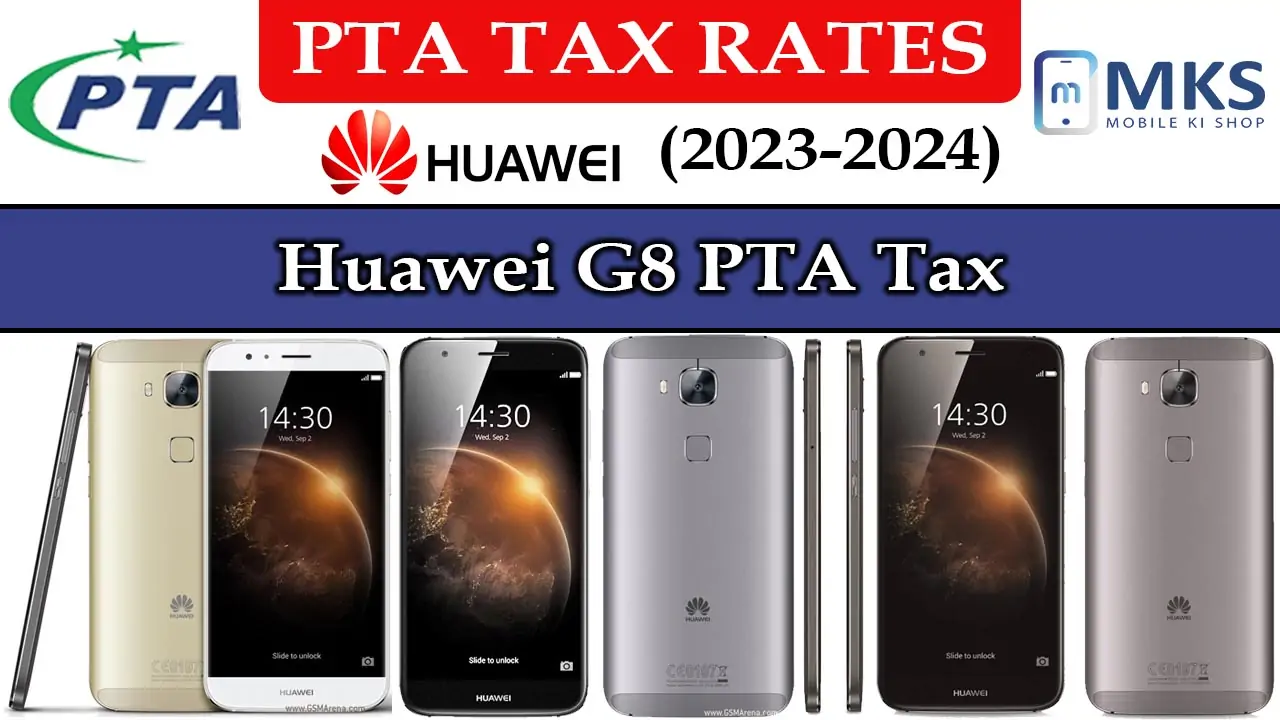 Huawei G8 PTA Tax in Pakistan