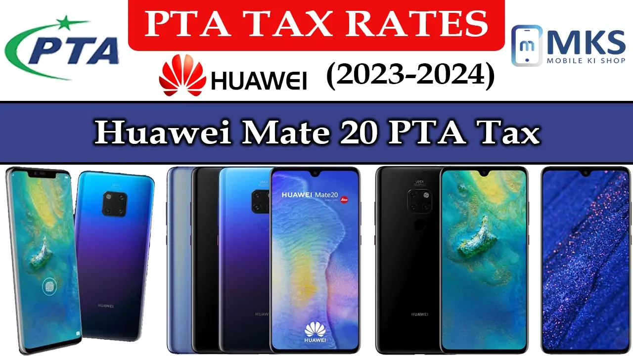 Huawei Mate 20 Models PTA Tax in Pakistan