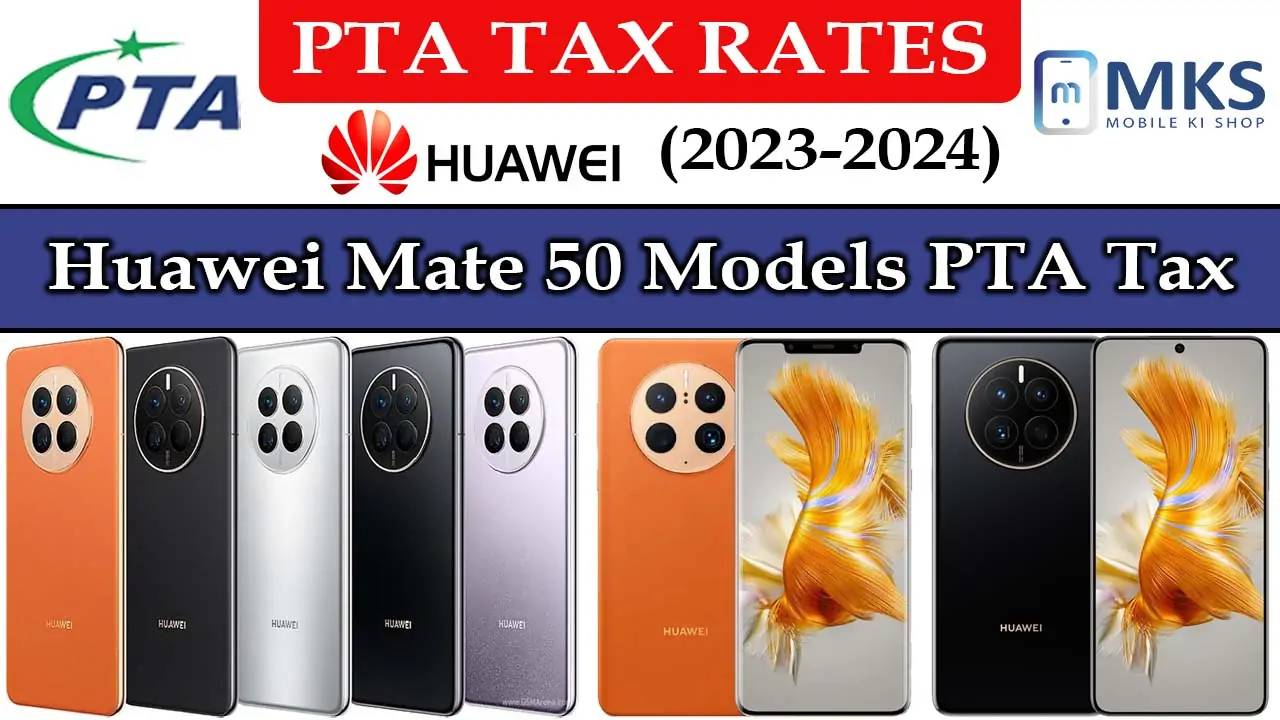 Huawei Mate 50 All Models PTA Tax in Pakistan