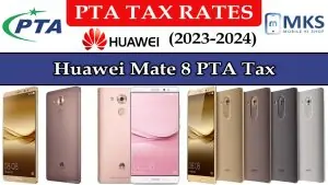 Huawei Mate 8 PTA Tax in Pakistan