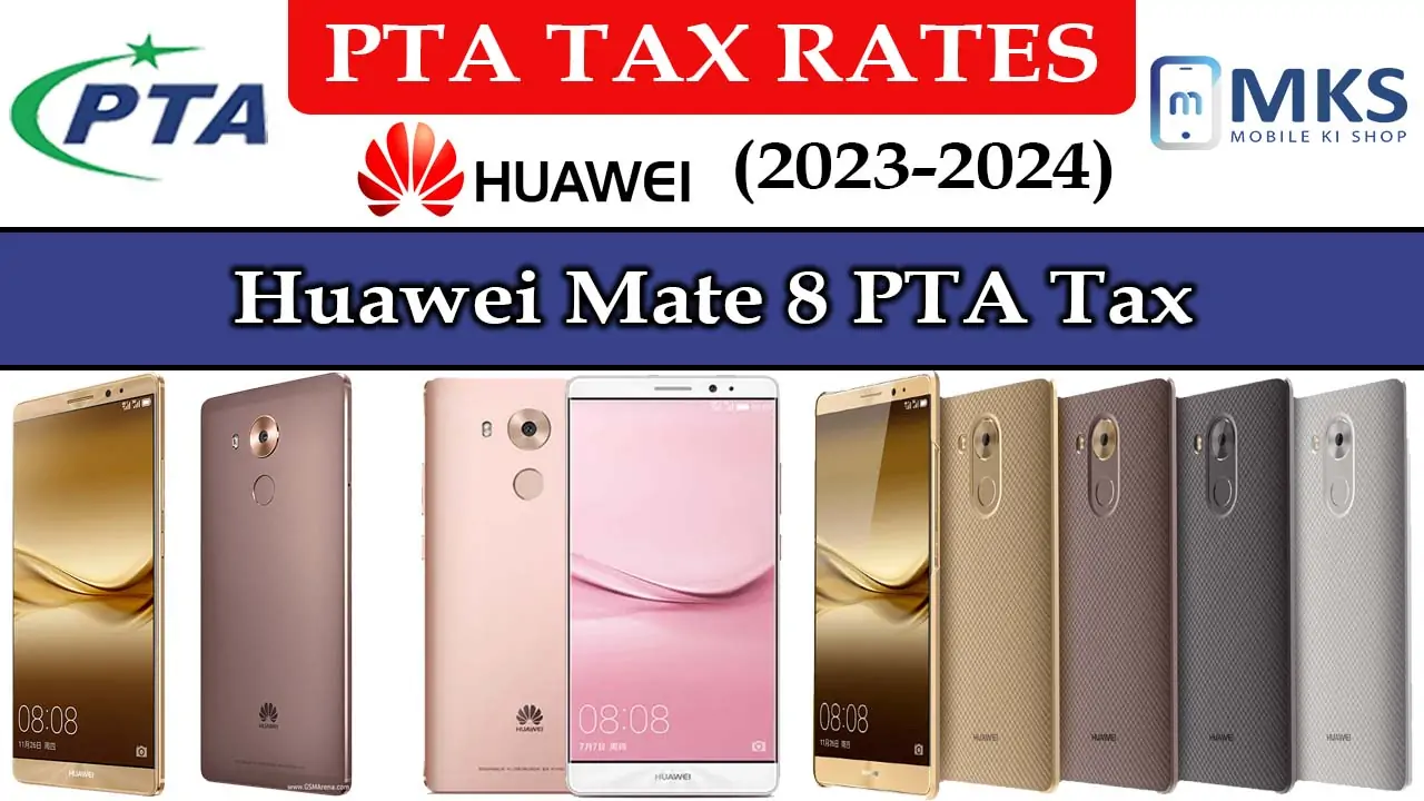 Huawei Mate 8 PTA Tax in Pakistan