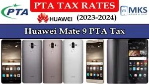 Huawei Mate 9 PTA Tax in Pakistan