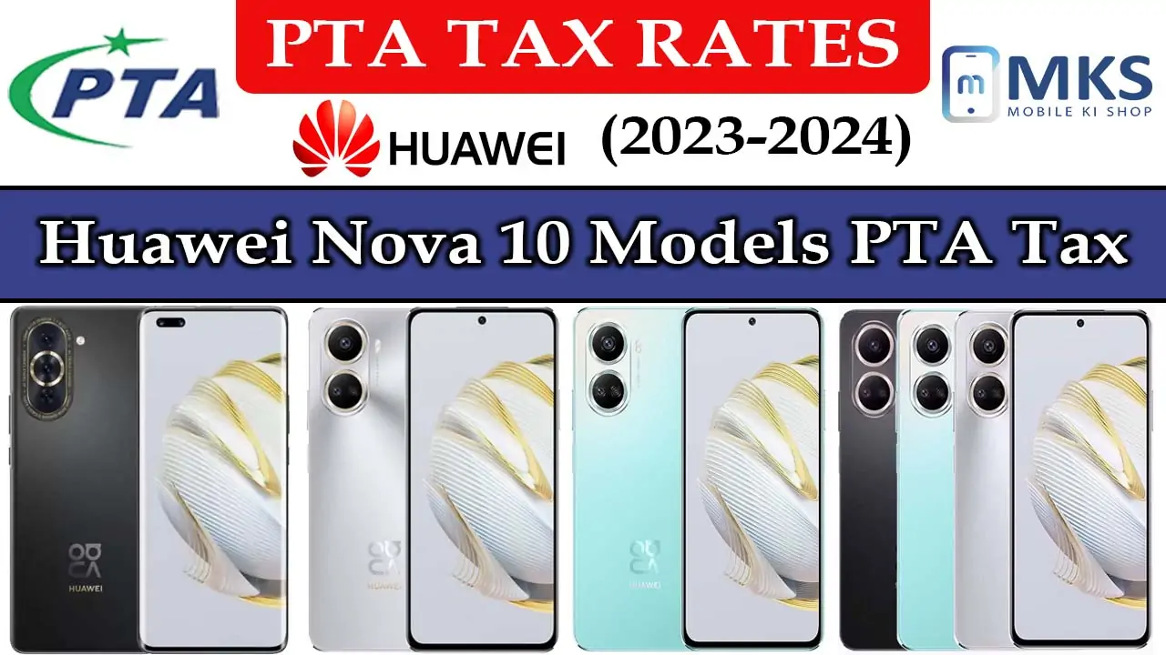 Huawei Nova 10 All Models PTA Tax in Pakistan