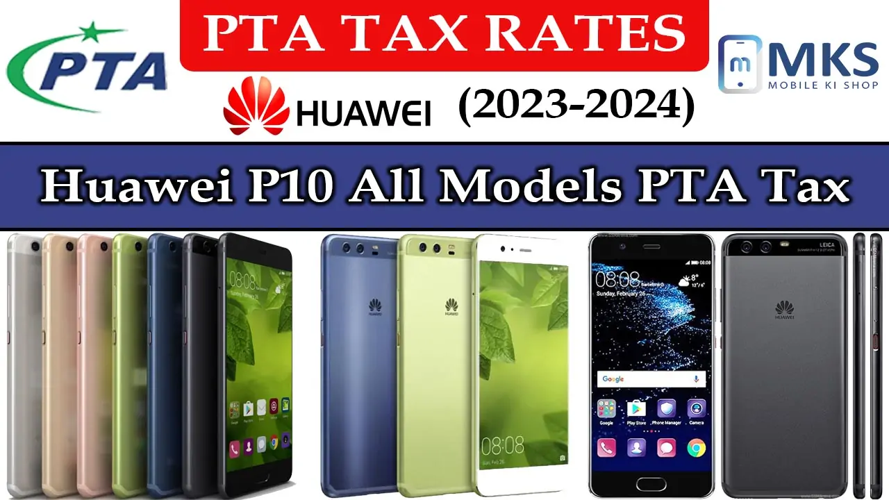 Huawei P10 All Models PTA Tax in Pakistan