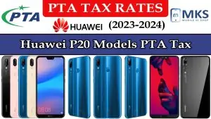 Huawei P20 All Models PTA Tax in Pakistan