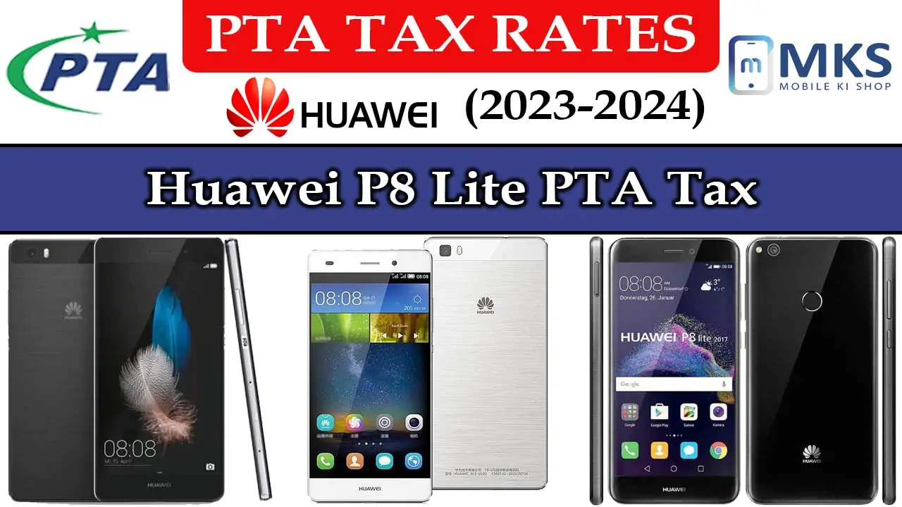 Huawei P8 Lite PTA Tax in Pakistan