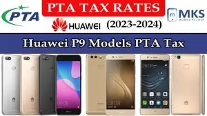 Huawei P9 All Models PTA Tax in Pakistan